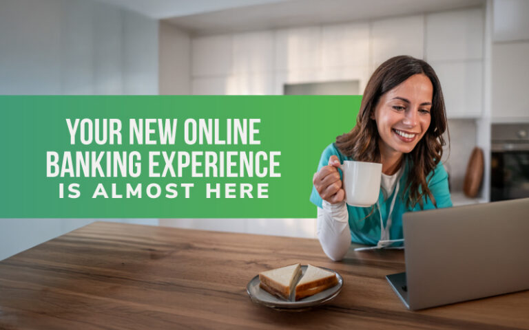 Your new online banking experience is almost here